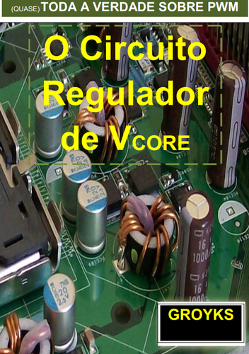 Mais informações sobre "Conhecendo PWM e o Circuito Regulador De Vcore"