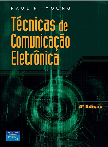 Mais informações sobre "[Livro] Técnicas de Comunicação Eletrônica - 5ª Ed. - Paul H. Young"