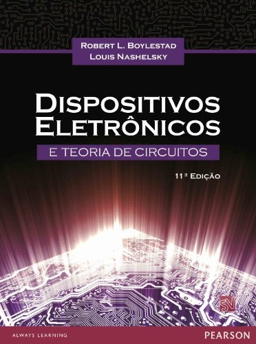 [Livro] Dispositivos Eletrônicos e Teoria de Circuitos - 11ª Edição - Robert L. Boylestad, Louis Nashelsky