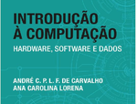 Mais informações sobre "Introdução à Computação Hardware, Software e Dados - 1ª Edição - André C. P. L. F. de Carvalho - 2017.pdf"