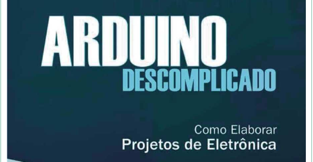 Arduino Descomplicado Como Elaborar Projetos de Eletrônica - 1ª Edição - Cláudio Luís Vieira Oliveira - 2015.pdf