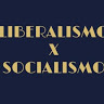 Liberalismo x Socialismo