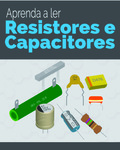 Mais informações sobre "Aprenda a ler resistores e capacitores 2019"