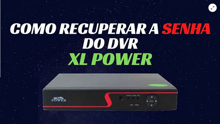 Mais informações sobre "Como Recuperar a Senha e Desbloquear o DVR XL Power"